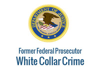 Former federal prosecutor – white color crimes