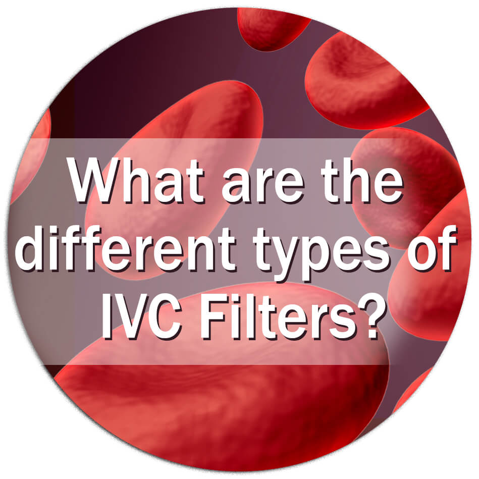 What are the different types of IVC filters?